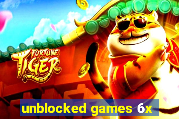 unblocked games 6x